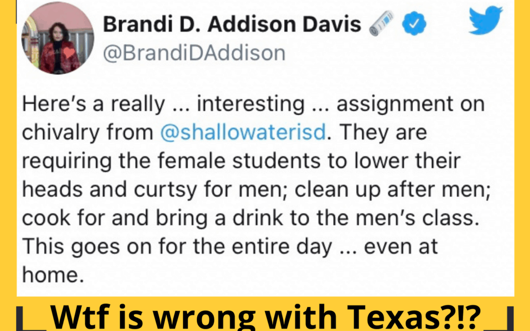 Day 5 “Crashing” Women’s History Month: “Chivalry Revival” in ….Wait for it….Wait for it…Texas [insert “audible” eye-roll here]