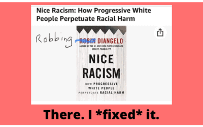 Day 2 of “Crashing” Women’s History Month: DiAngelo’s “Nice” Racism